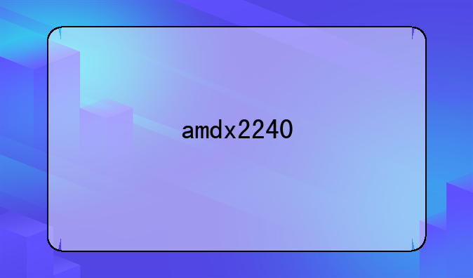 amdx2240