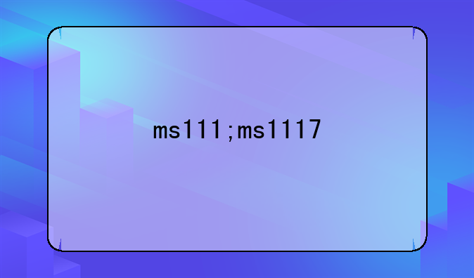 ms111;ms1117